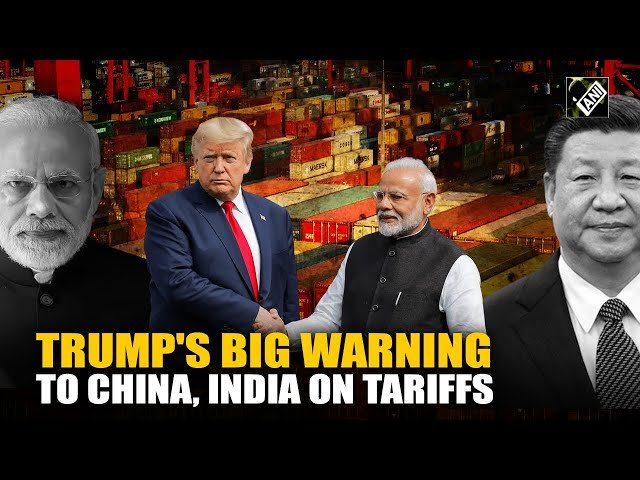 Trump’s High Tariff Warning: Impact on India, China & BRICS Trade Policies.